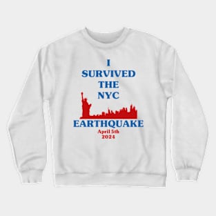 I Survived The NYC Earthquake Funny Meme Crewneck Sweatshirt